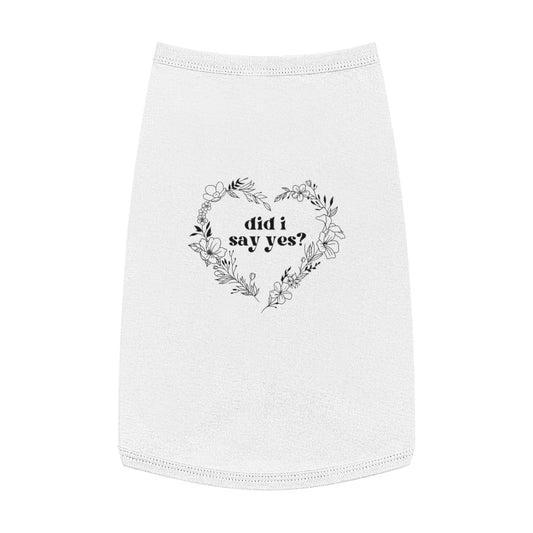 " Did I Say Yes?" Pet Tank Top