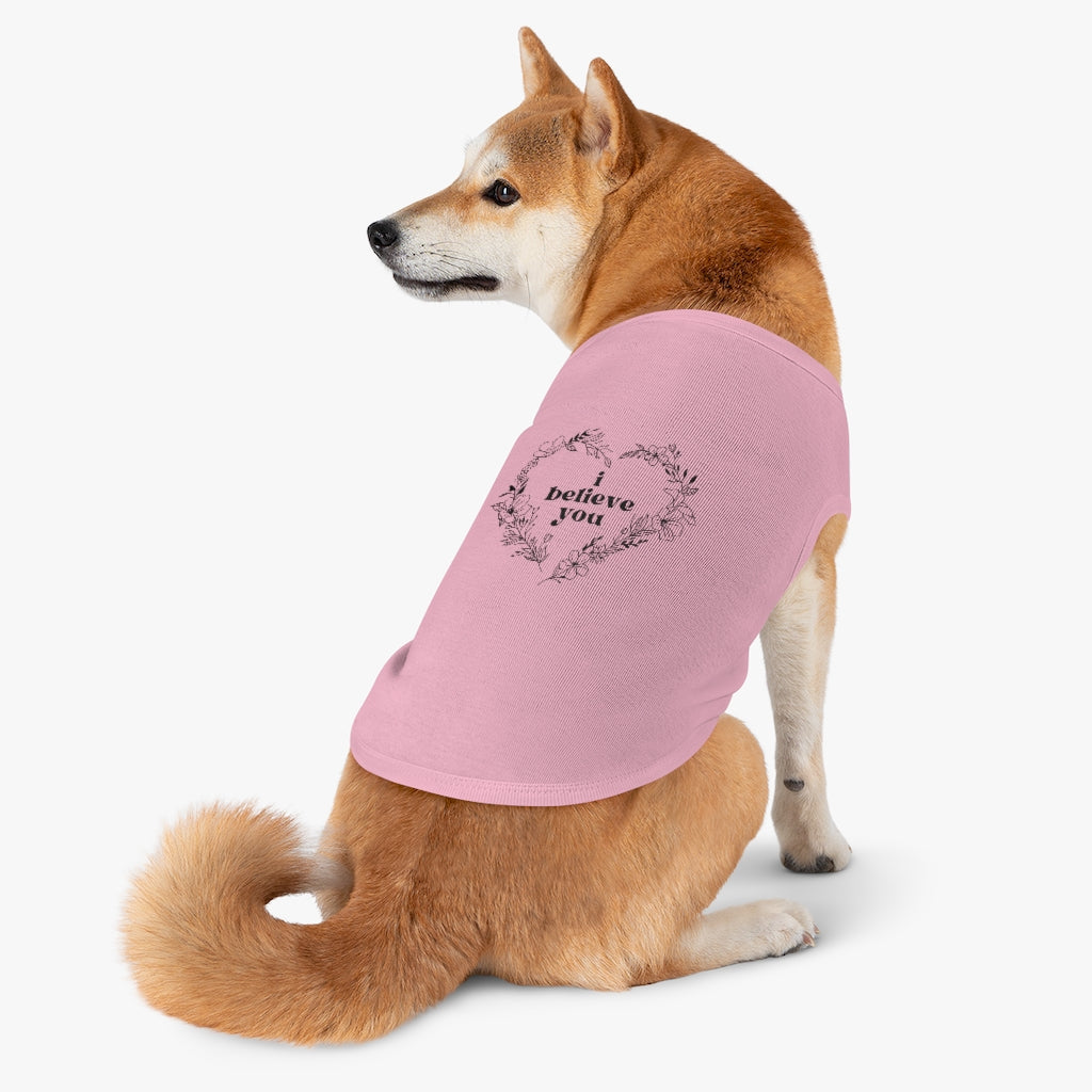 "I Believe You" Pet Tank Top