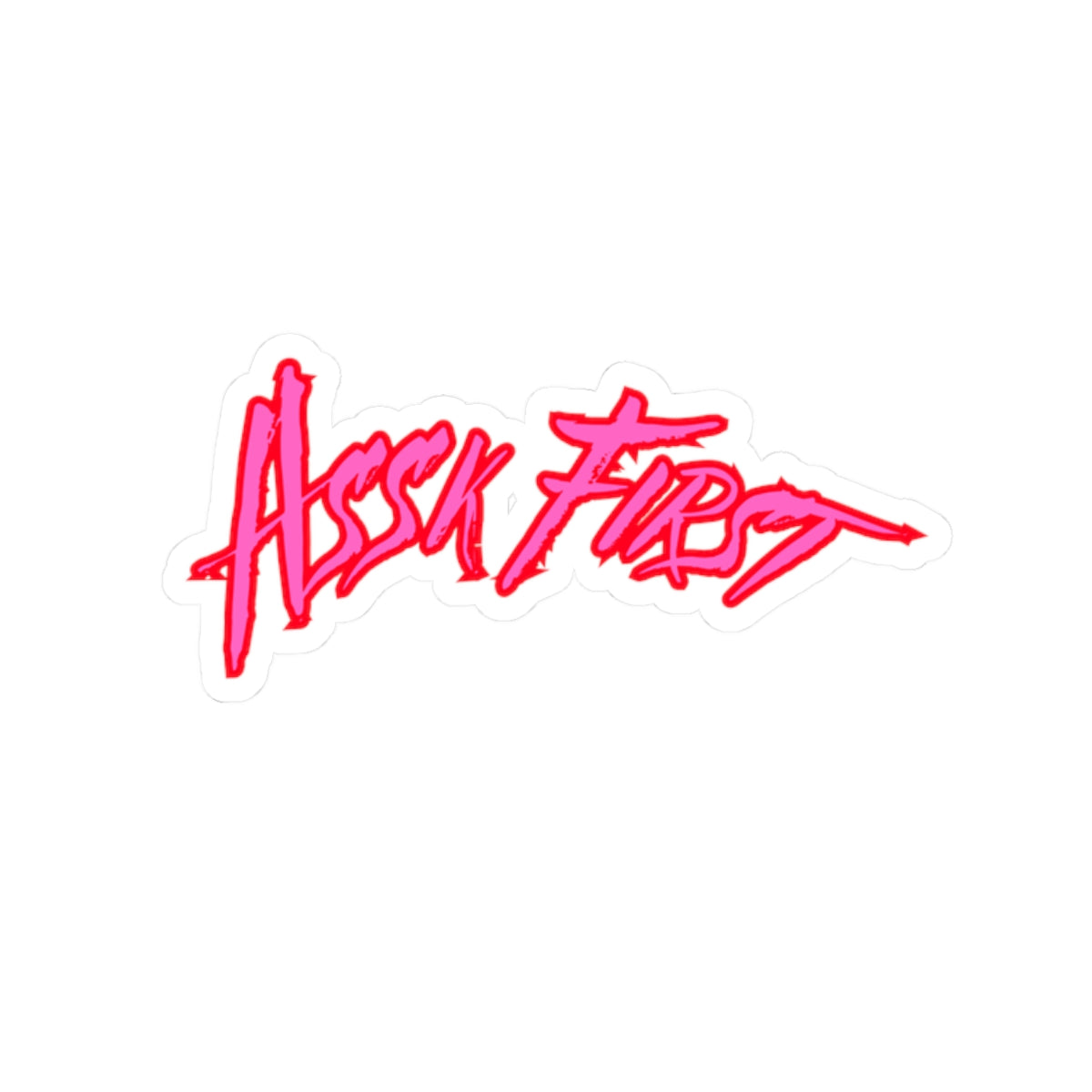 Kiss-Cut Sticker — "Assk First" Neon Pink Script Laptop Decal