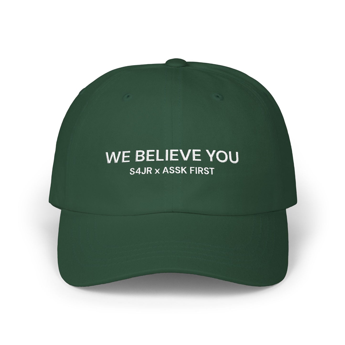 WE BELIEVE YOU S4JR X ASSK FIRST dad hat