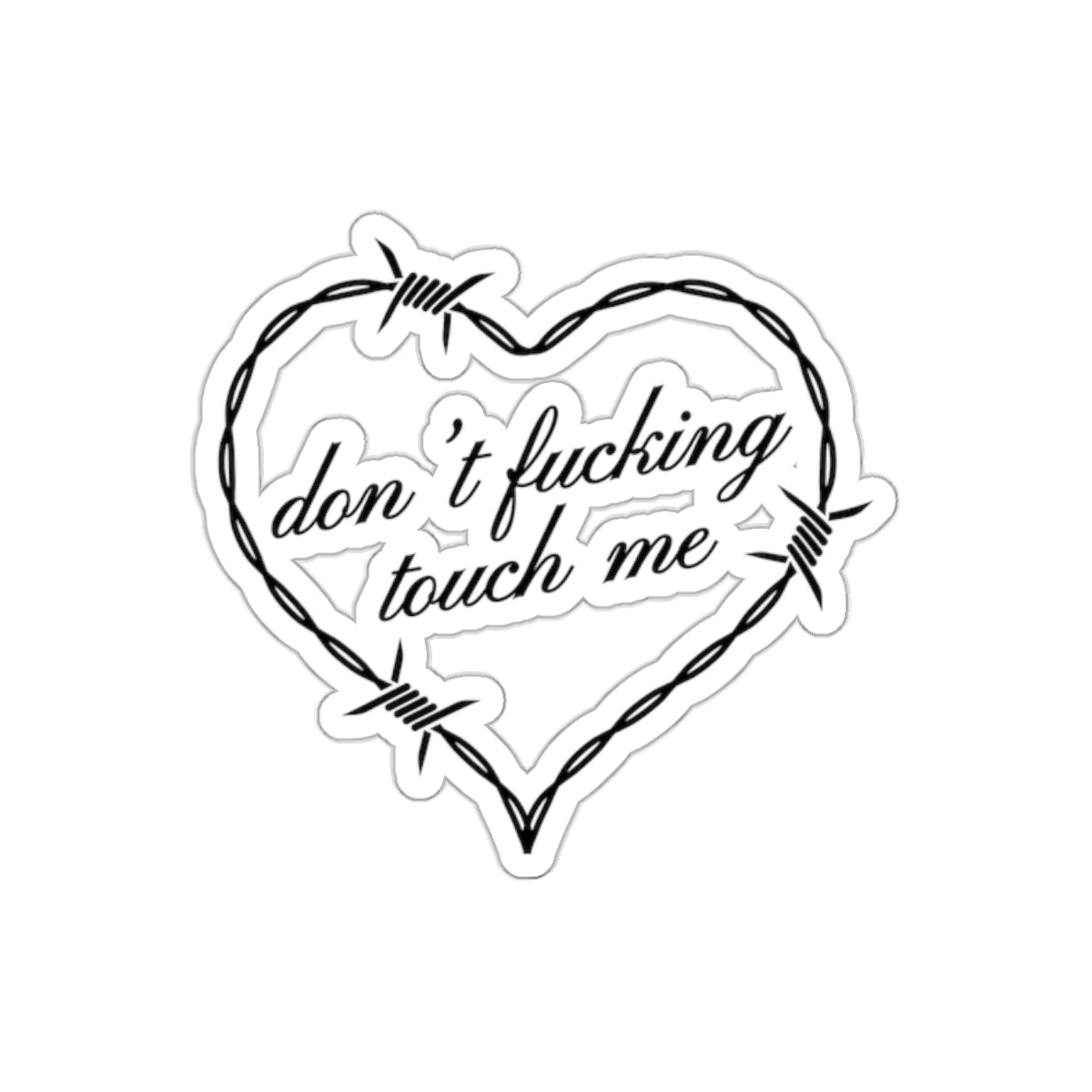 Don't F*cking Touch Me Kiss-Cut Stickers