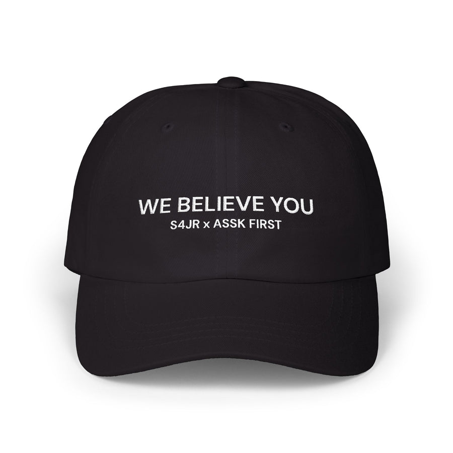 WE BELIEVE YOU S4JR X ASSK FIRST dad hat
