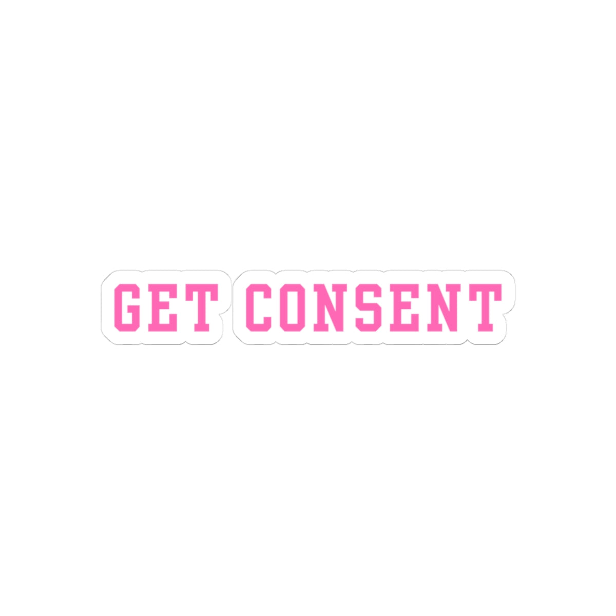 Get Consent Kiss-Cut Sticker — Pink Feminist Consent Awareness Sticker