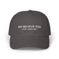 WE BELIEVE YOU S4JR X ASSK FIRST dad hat
