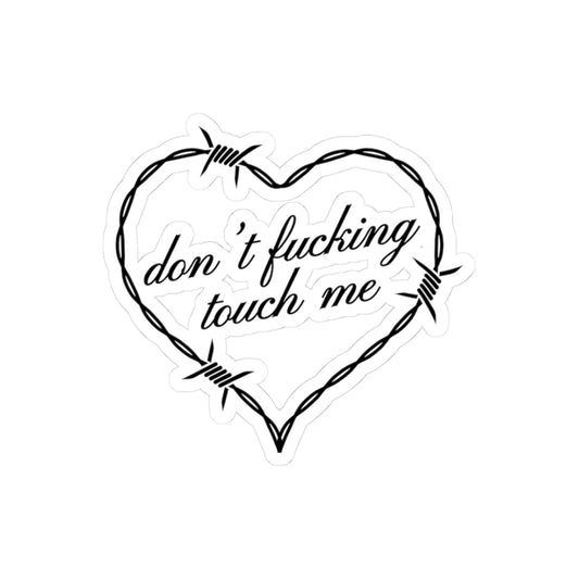 Don’t Fucking Touch Me Barbed Heart Sticker — Kiss-Cut Vinyl Decal