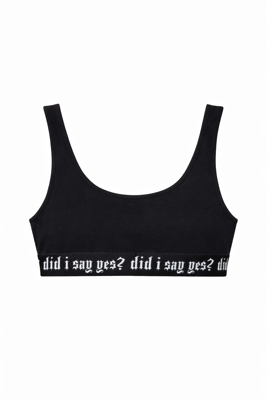 "Did I Say Yes?" Bra