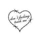 Don’t Fucking Touch Me Barbed Heart Sticker — Kiss-Cut Vinyl Decal