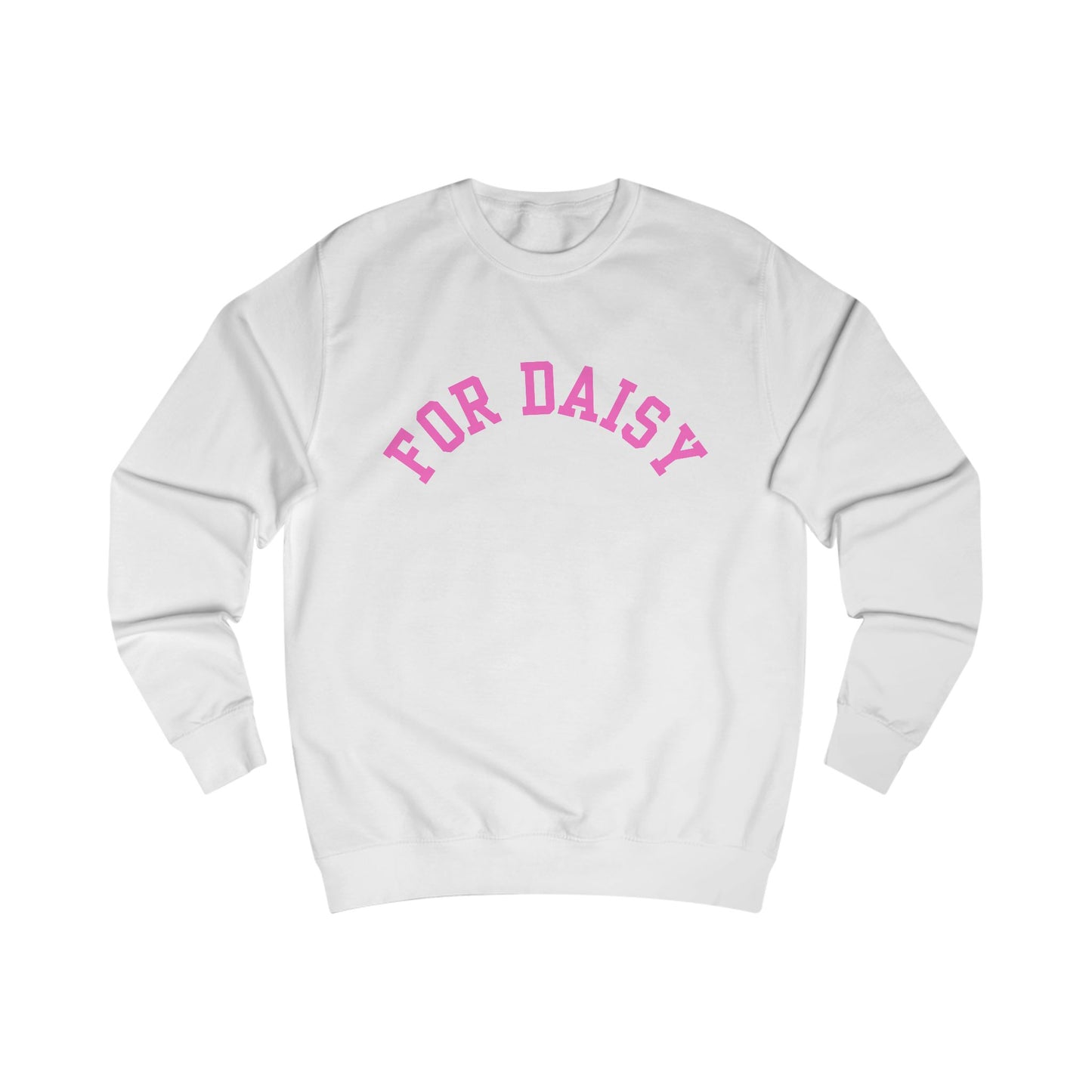 For Daisy Unisex Sweatshirt, Gift for Her, Custom Name Sweater, Casual Wear, Comfortable Gift