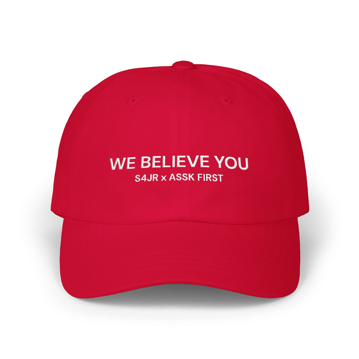 WE BELIEVE YOU S4JR X ASSK FIRST dad hat