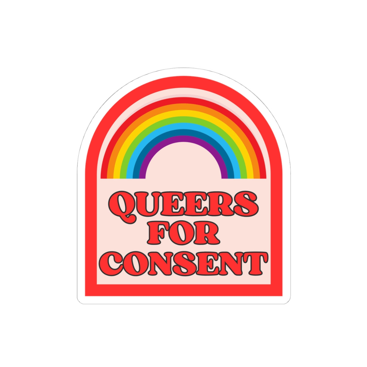 Queers for Consent Rainbow Sticker