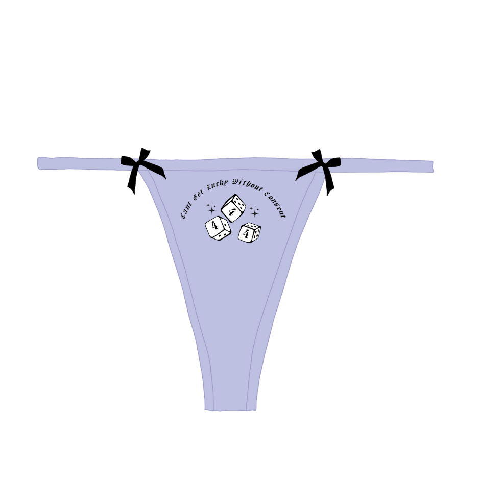 "cant get lucky without consent" dice Bow Thong