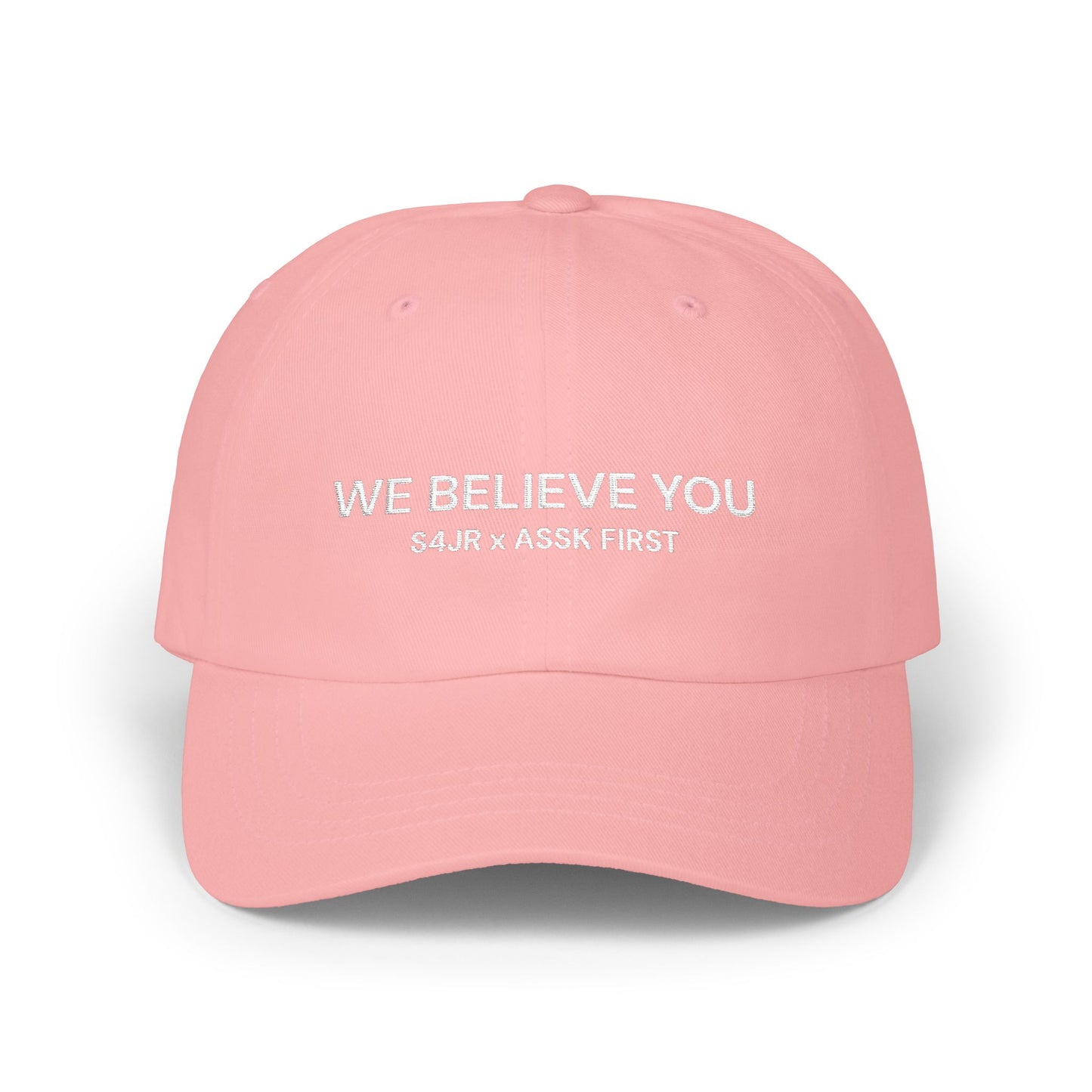 WE BELIEVE YOU S4JR X ASSK FIRST dad hat