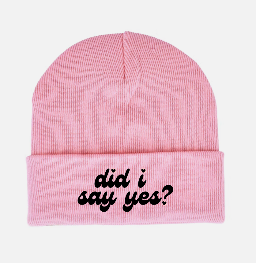 Did I Say Yes? Cursive Beanie