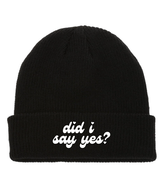 Did I Say Yes? Cursive Beanie