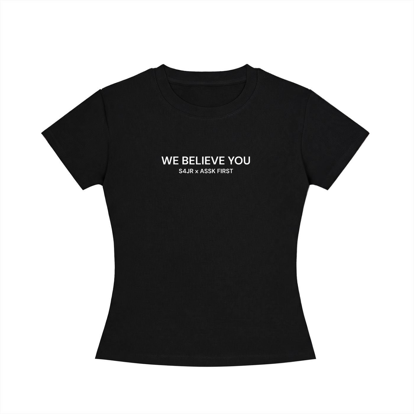 S4JR We Believe You Women's Slim Fit Crewneck T-Shirt