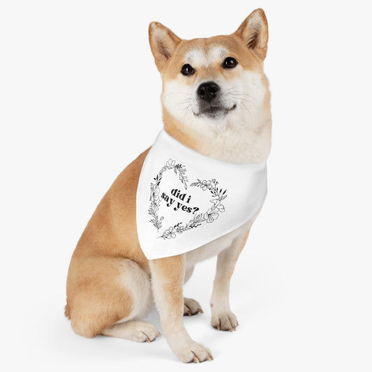 "Did I Say Yes?" Pet Bandana Collar