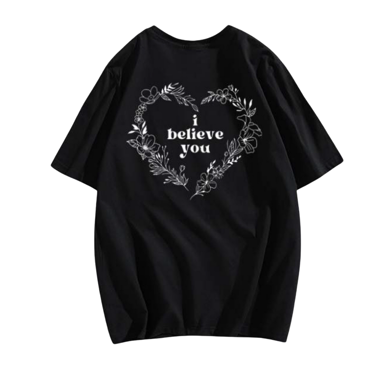 "I Believe You" Tee Shirt