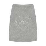 "Did I Say Yes?" Flower Pet Tank Top
