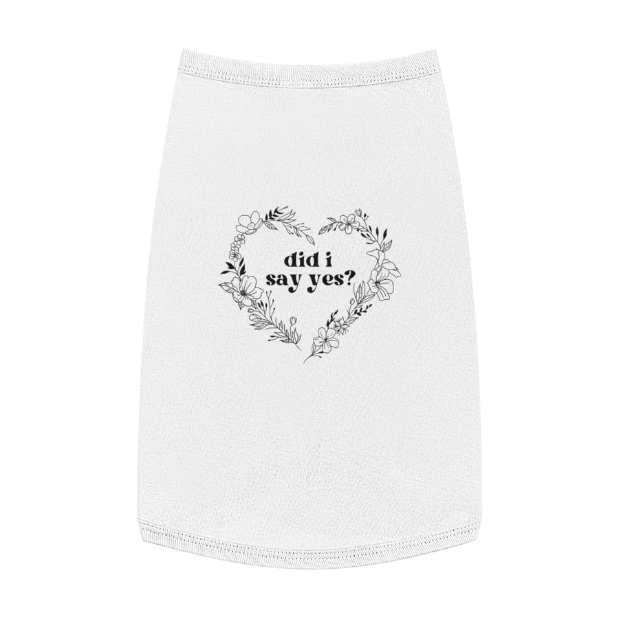 " Did I Say Yes?" Pet Tank Top