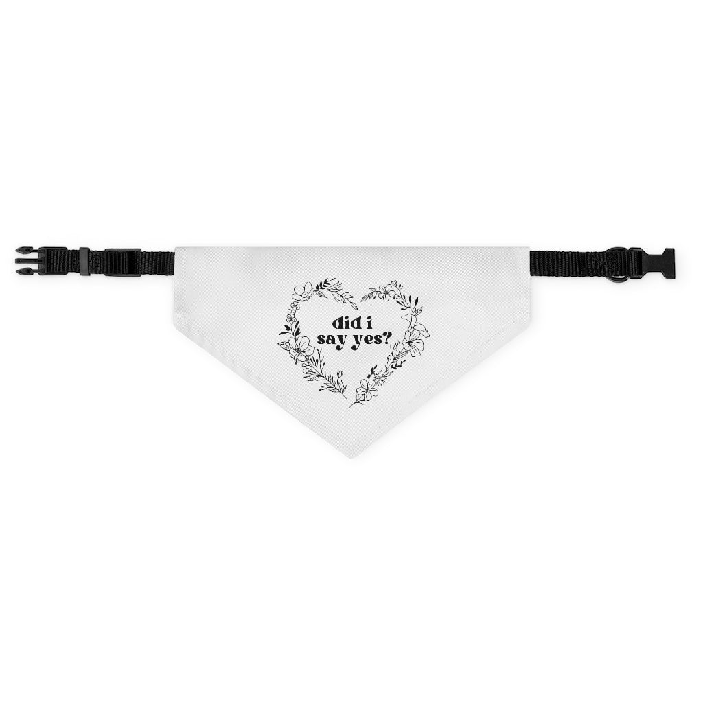 "Did I Say Yes?" Pet Bandana Collar